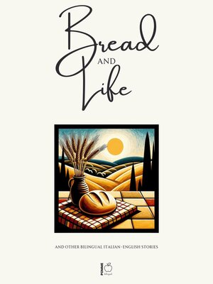 cover image of Bread and Life and Other Bilingual Italian-English Stories